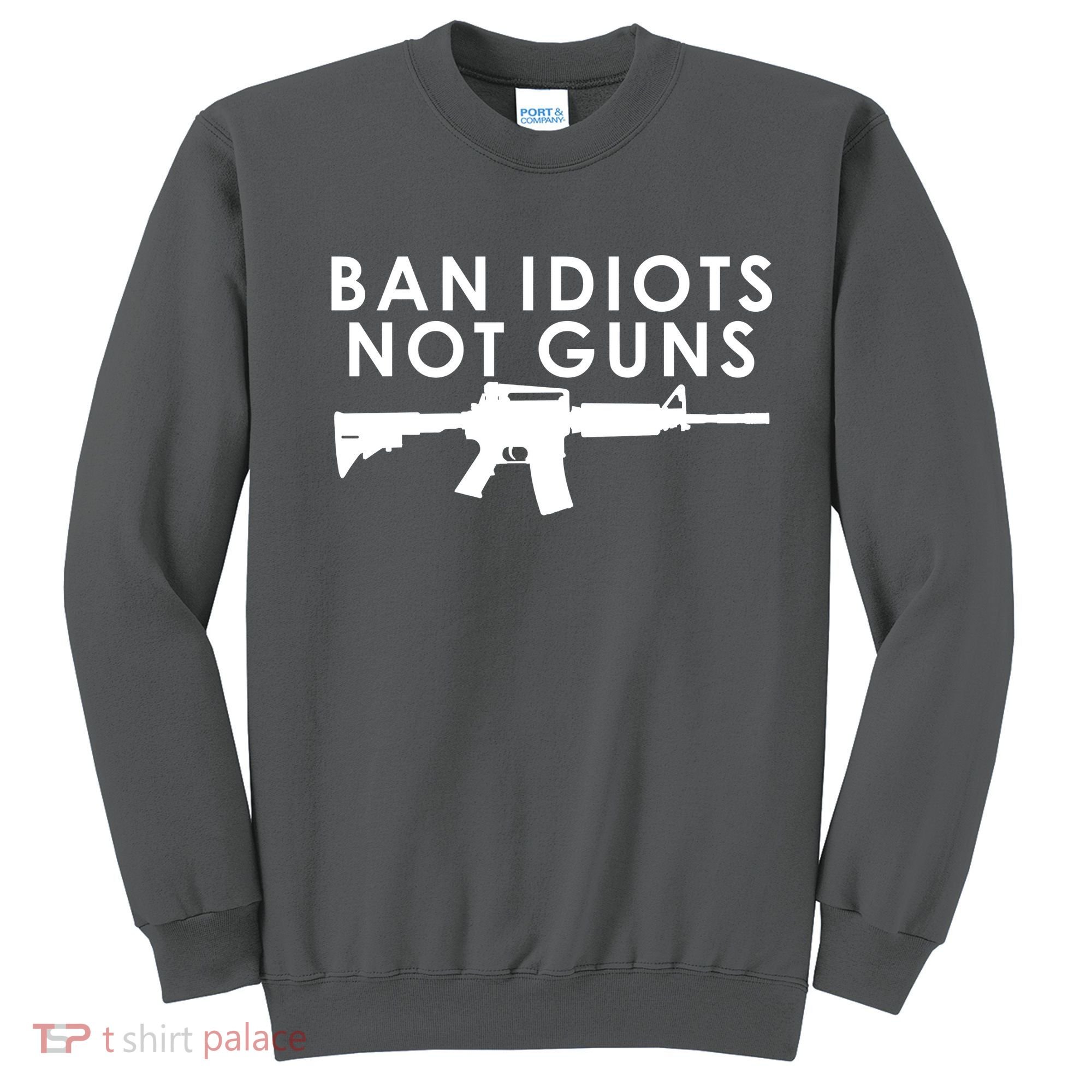 Ban Idiots Not Guns Gun Rights Logo Sweatshirt