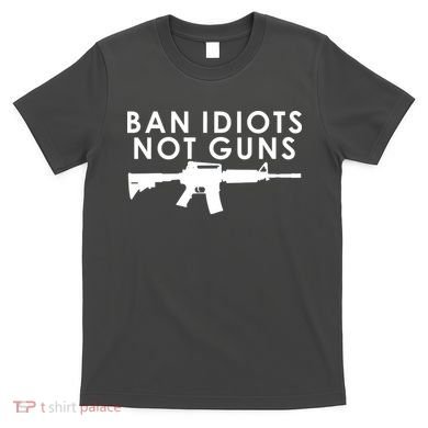 Ban Idiots Not Guns Gun Rights Logo T-Shirt