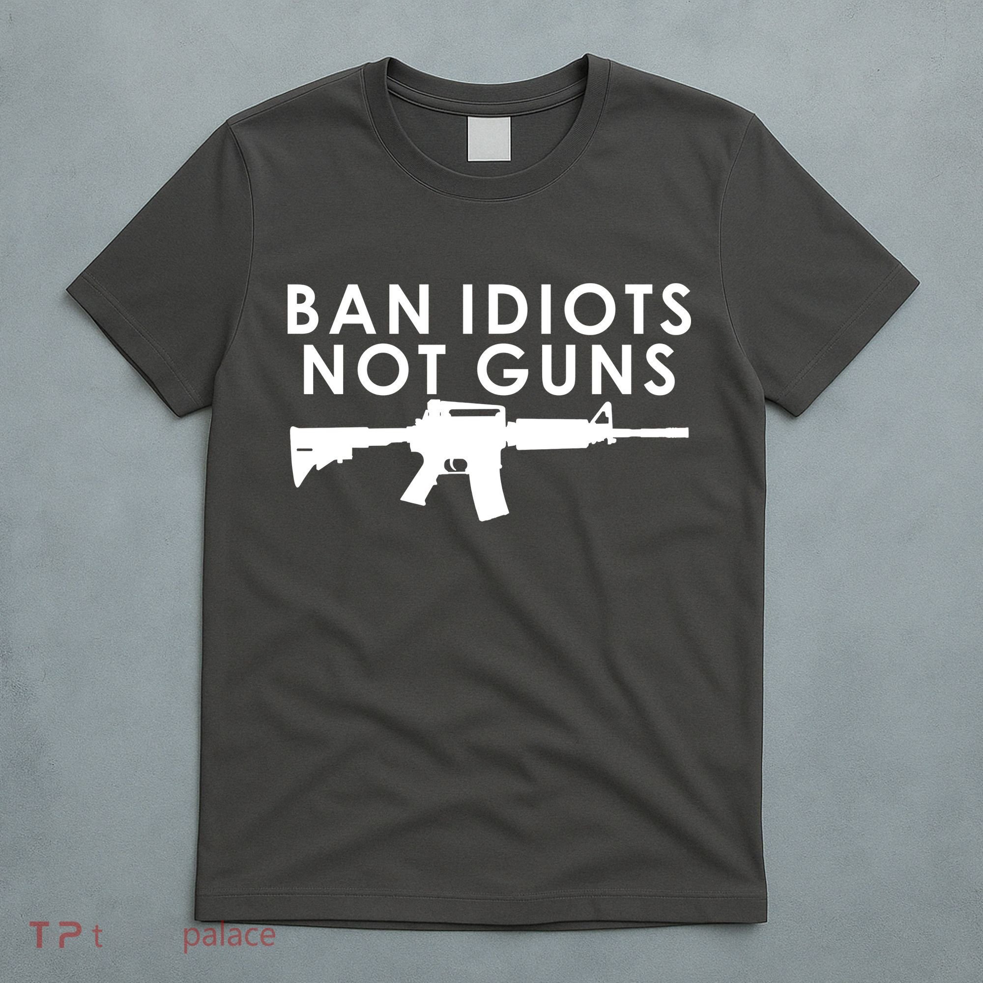 Ban Idiots Not Guns Gun Rights Logo T-Shirt