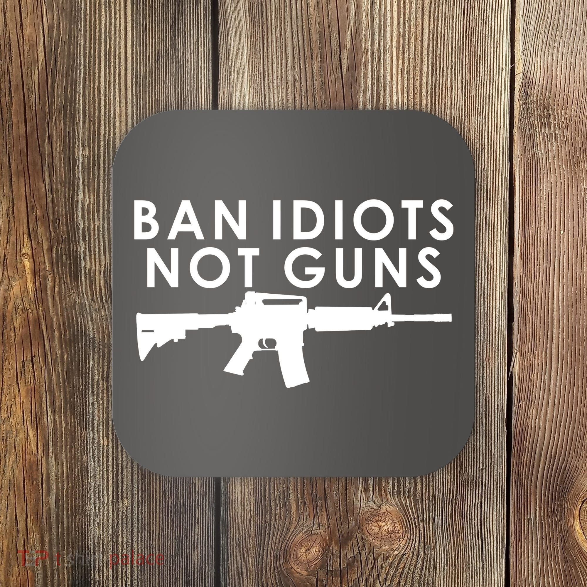 Ban Idiots Not Guns Gun Rights Logo Coaster