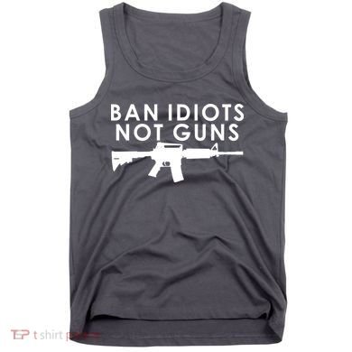 Ban Idiots Not Guns Gun Rights Logo Tank Top