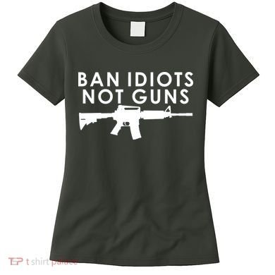 Ban Idiots Not Guns Gun Rights Logo Women's T-Shirt