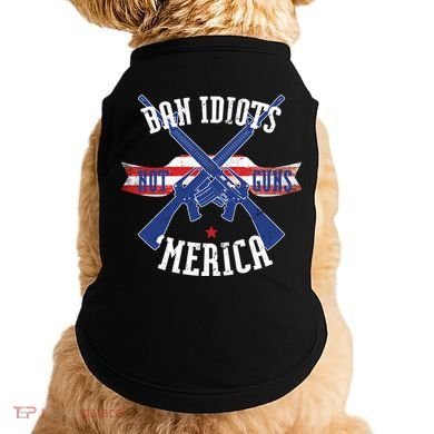 Ban Idiots Not Guns Merica Doggie Tank