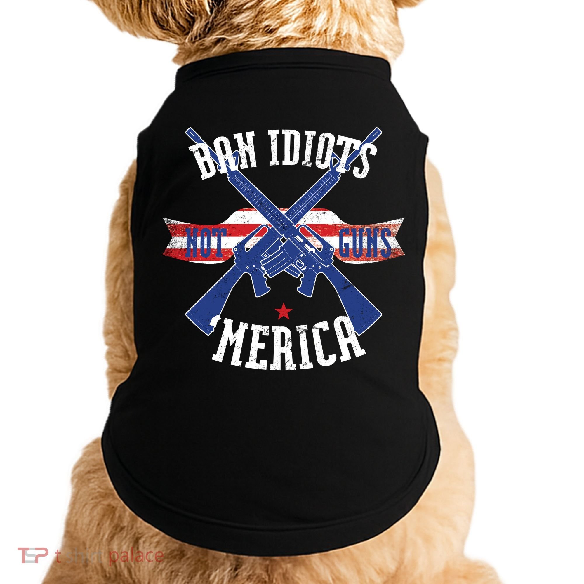 Ban Idiots Not Guns Merica Doggie Tank