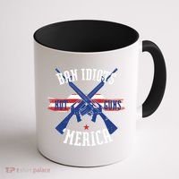 Ban Idiots Not Guns Merica Coffee Mug thumb 1