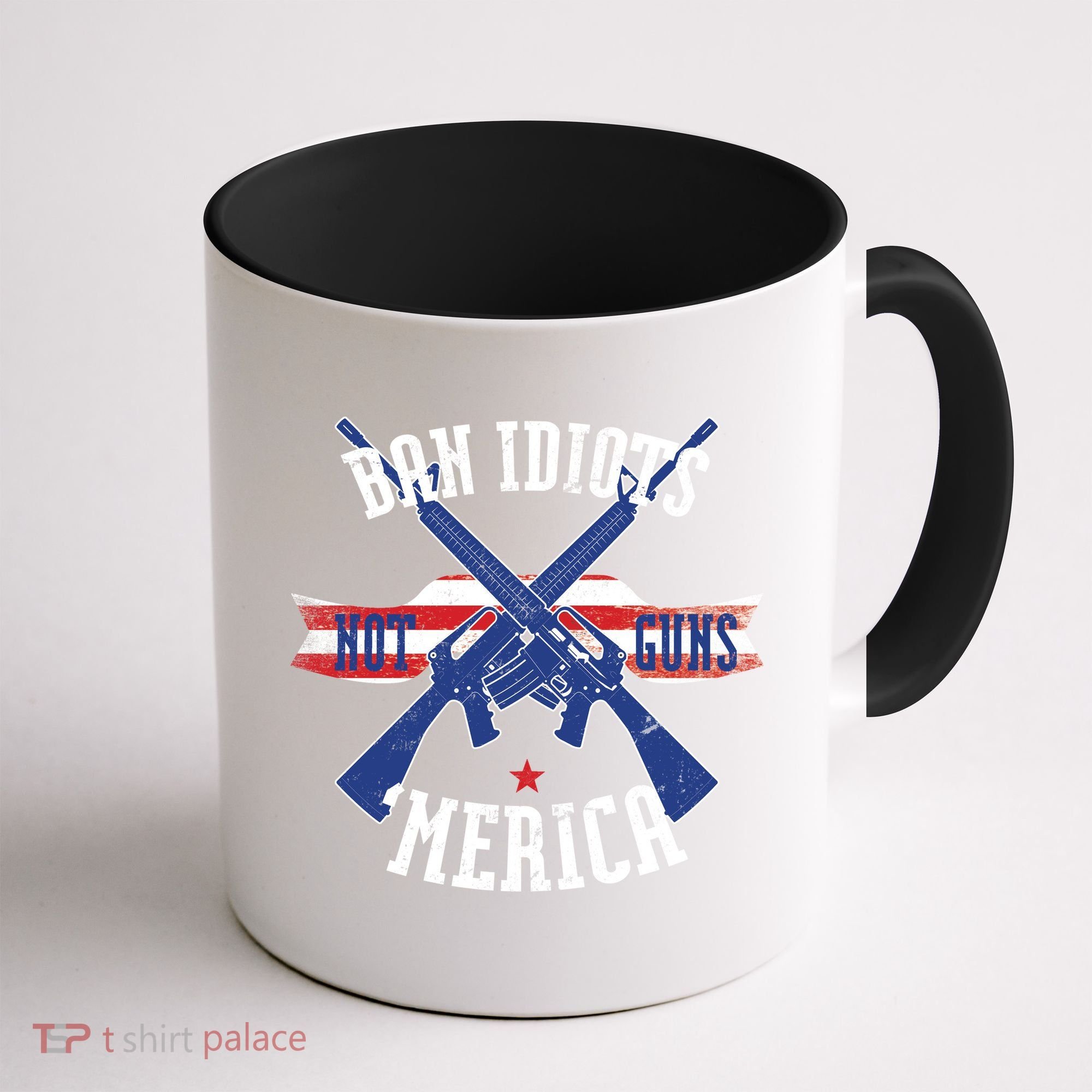Ban Idiots Not Guns Merica Coffee Mug