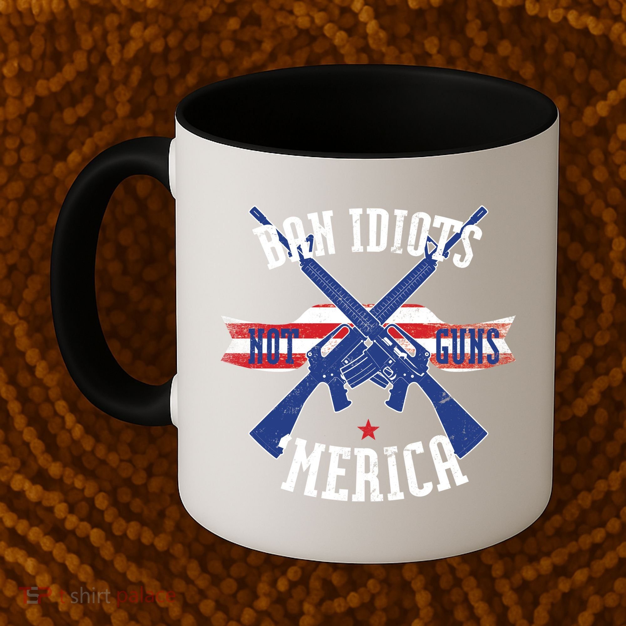 Ban Idiots Not Guns Merica Coffee Mug