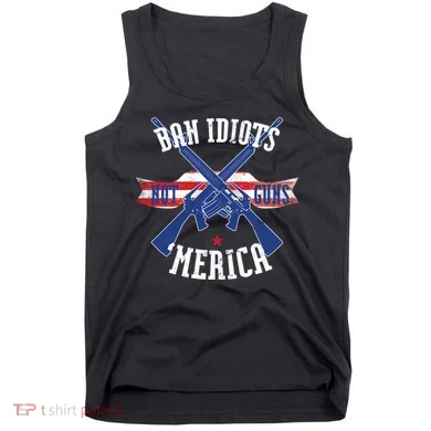 Ban Idiots Not Guns Merica Tank Top