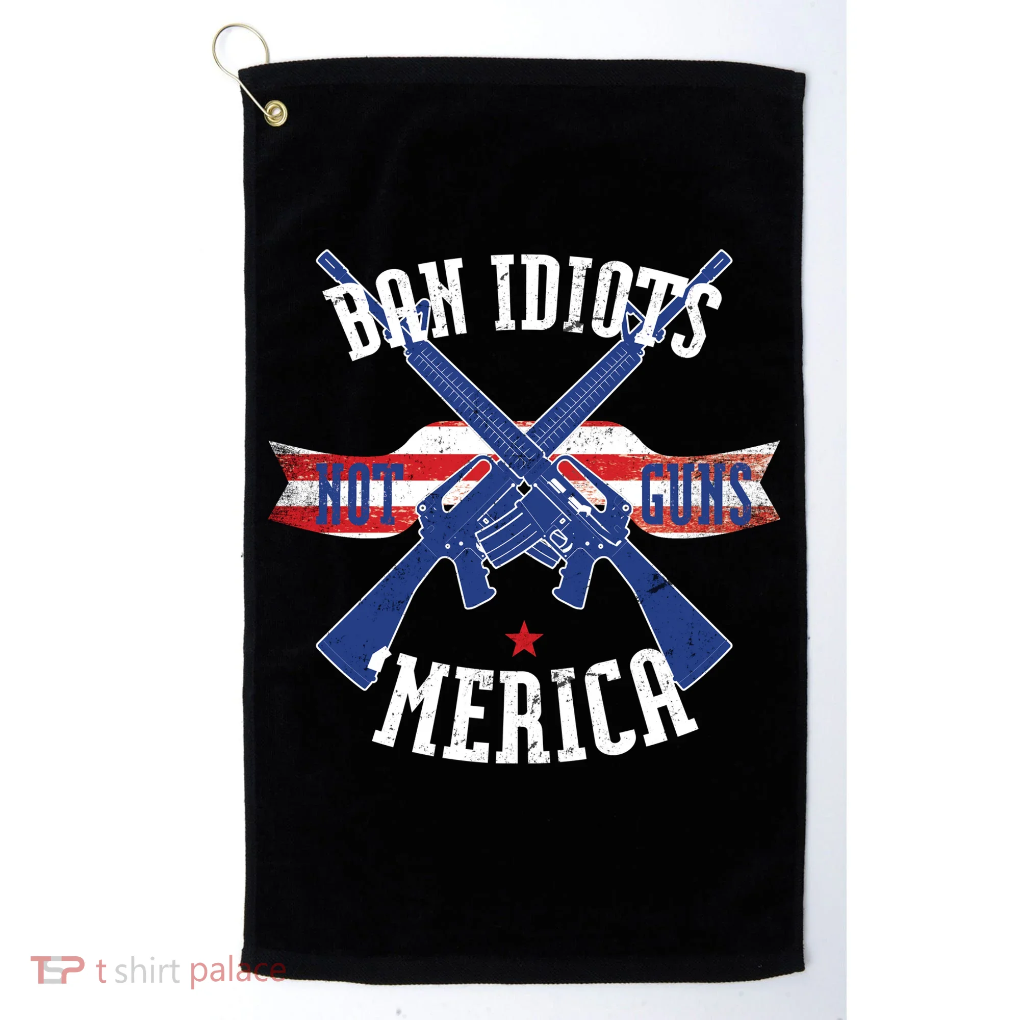 Ban Idiots Not Guns Merica Golf Towel