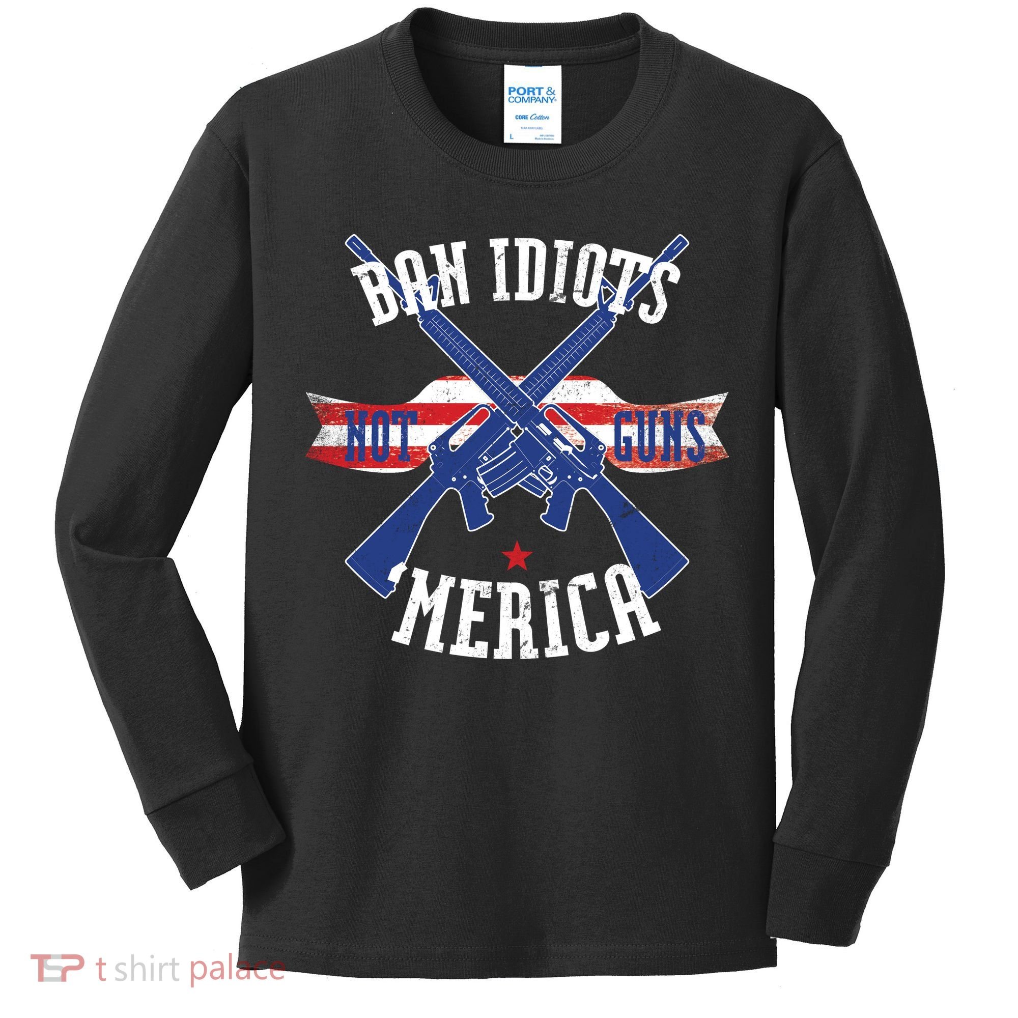 Ban Idiots Not Guns Merica Kids Long Sleeve Shirt