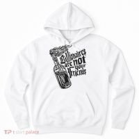 Billionaires Are Not Your Friends Funny Hoodie thumb 0