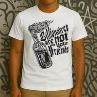 Billionaires Are Not Your Friends Funny T-Shirt thumb 3