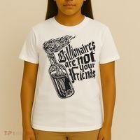Billionaires Are Not Your Friends Funny T-Shirt thumb 4