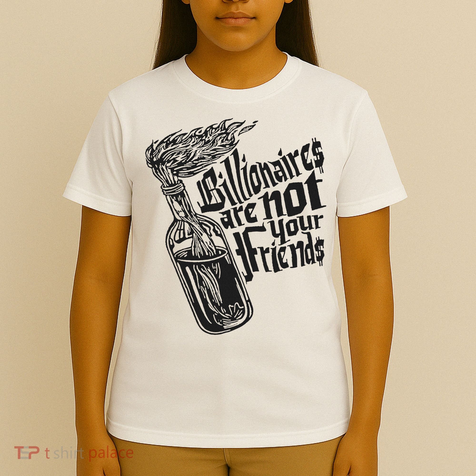 Billionaires Are Not Your Friends Funny T-Shirt