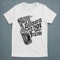 Billionaires Are Not Your Friends Funny T-Shirt thumb 5