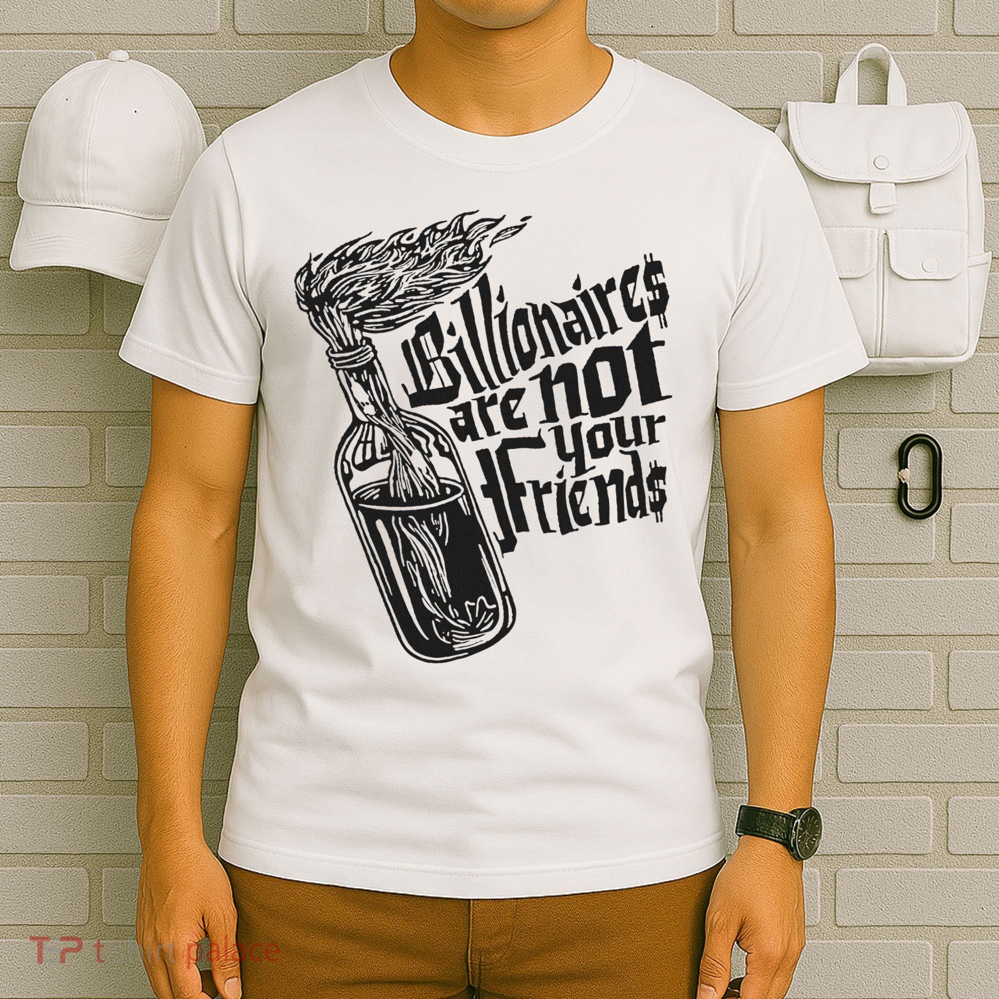 Billionaires Are Not Your Friends Funny T-Shirt
