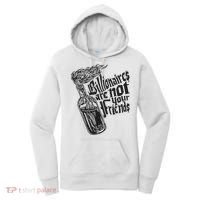 Billionaires Are Not Your Friends Funny Women's Hoodie thumb 0