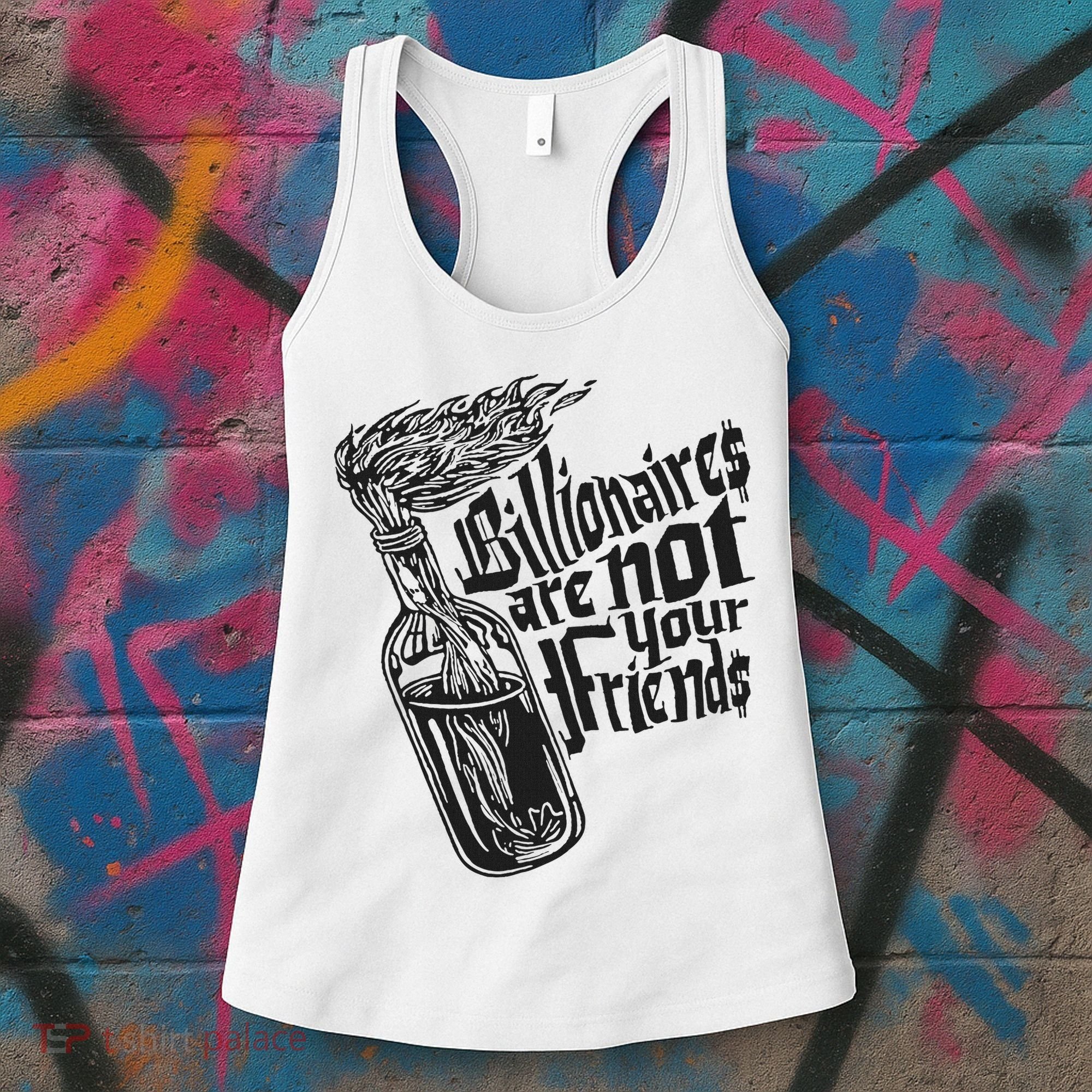 Billionaires Are Not Your Friends Funny Women's Tank Top