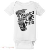 Billionaires Are Not Your Friends Funny Baby Bodysuit thumb 0