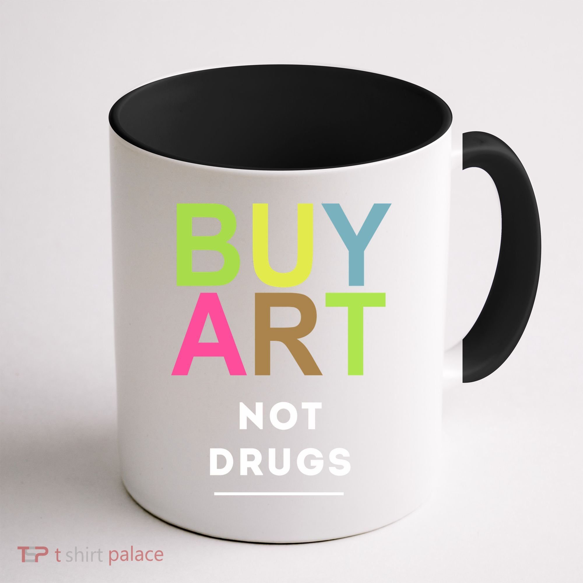 Buy Art Not Drugs Coffee Mug