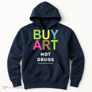 Buy Art Not Drugs Hoodie