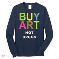 Buy Art Not Drugs Long Sleeve Shirt thumb 0