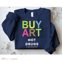 Buy Art Not Drugs Sweatshirt thumb 2