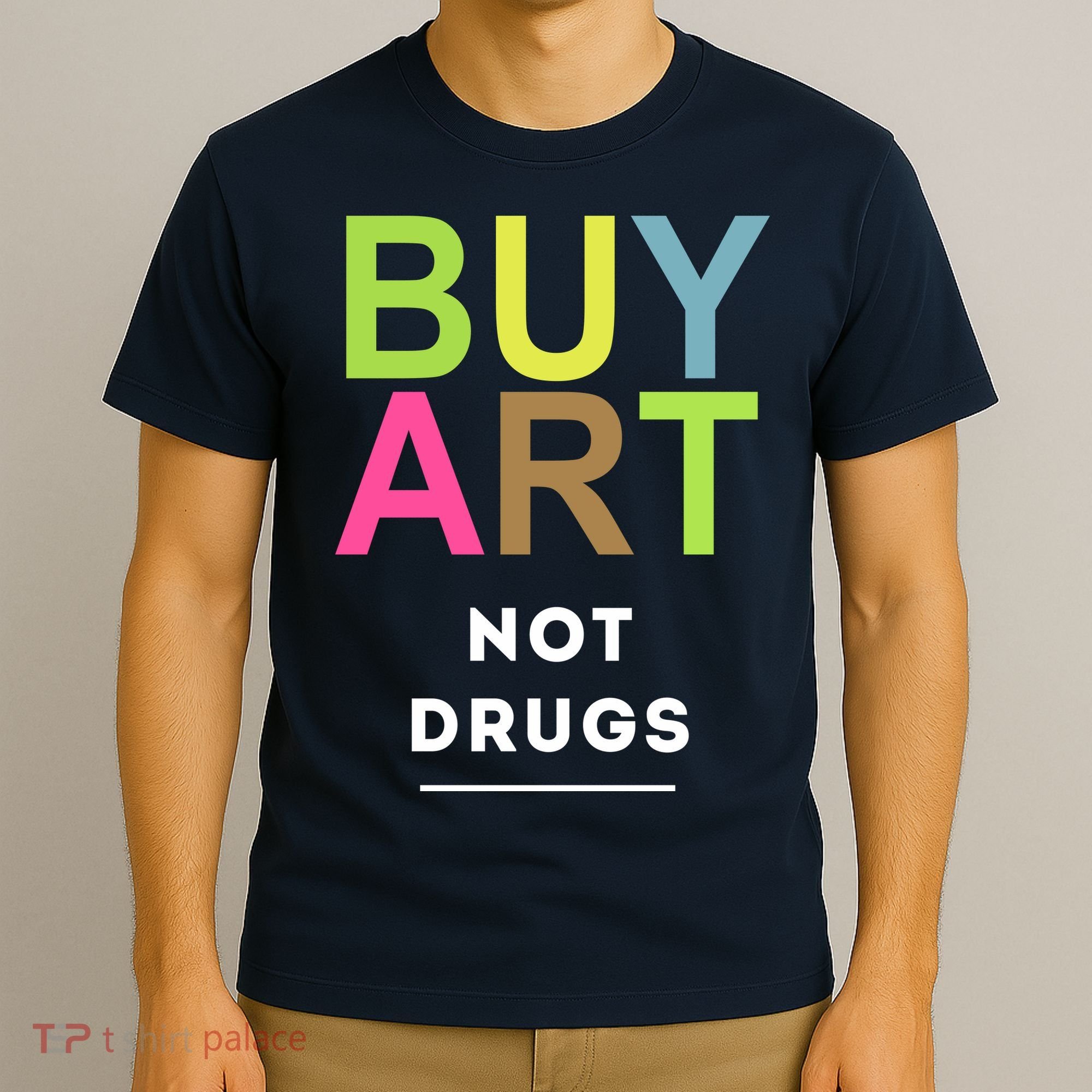 Buy Art Not Drugs T-Shirt