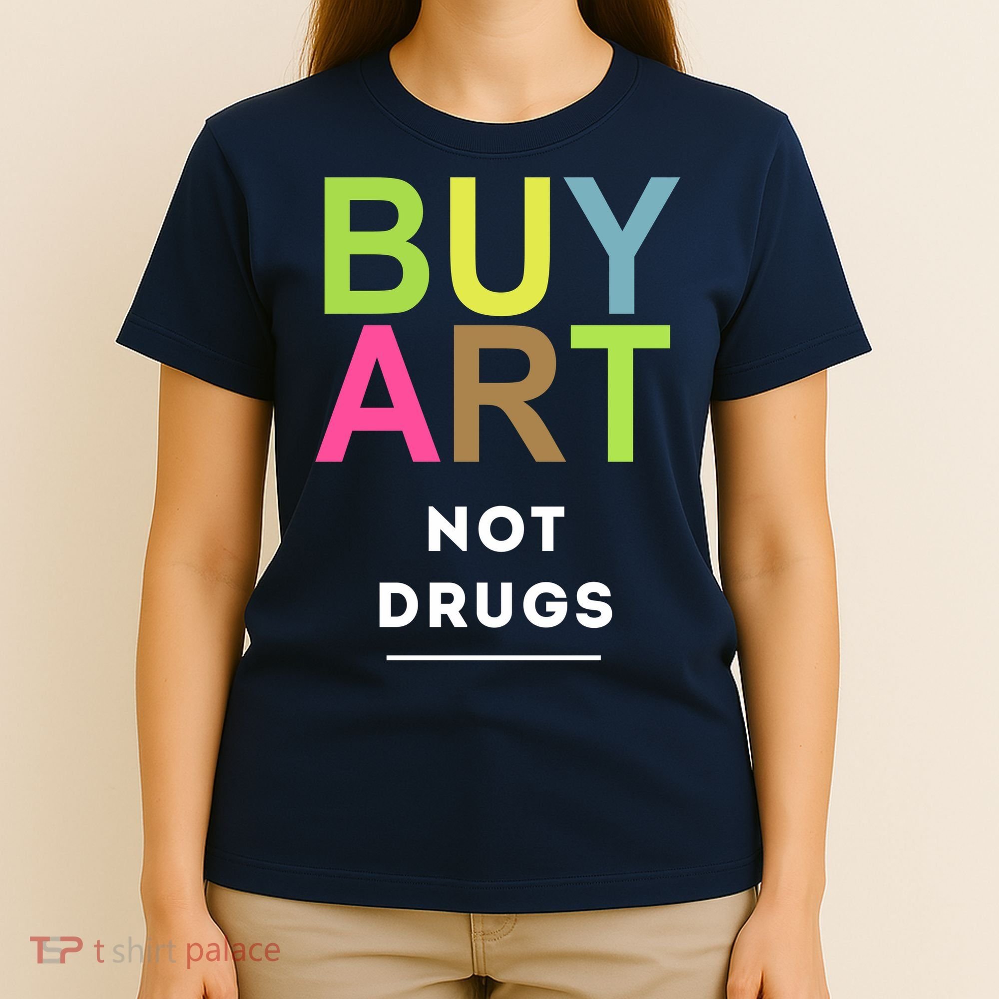 Buy Art Not Drugs T-Shirt
