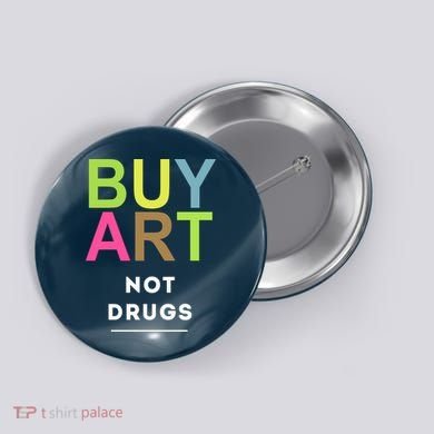 Buy Art Not Drugs Button