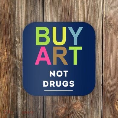 Buy Art Not Drugs Coaster