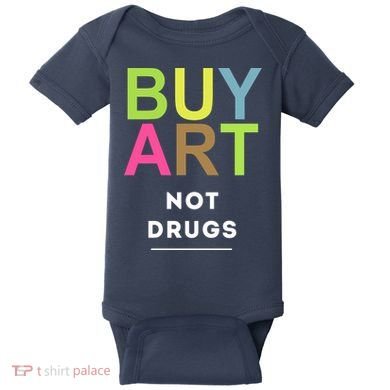 Buy Art Not Drugs Baby Bodysuit