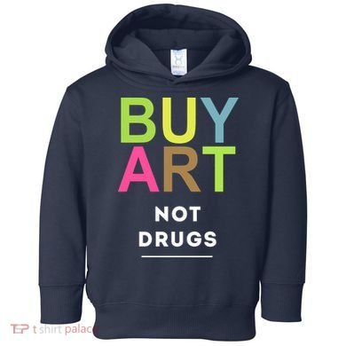Buy Art Not Drugs Toddler Hoodie