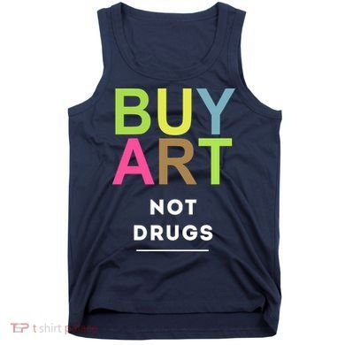Buy Art Not Drugs Tank Top