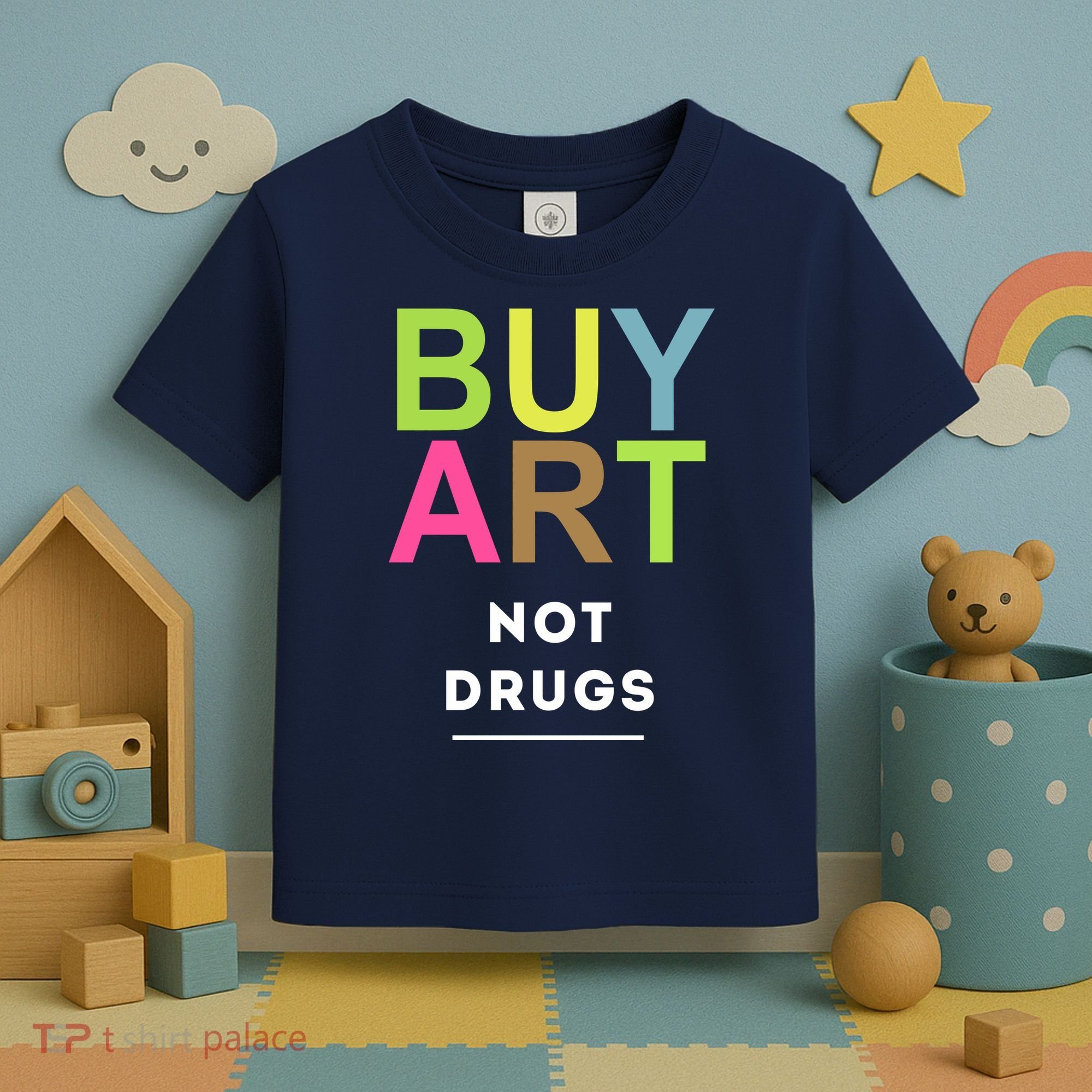 Buy Art Not Drugs Toddler T-Shirt