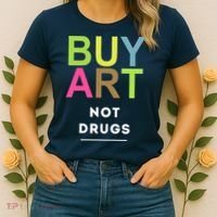 Buy Art Not Drugs Women's T-Shirt thumb 2
