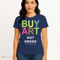 Buy Art Not Drugs Women's T-Shirt thumb 4