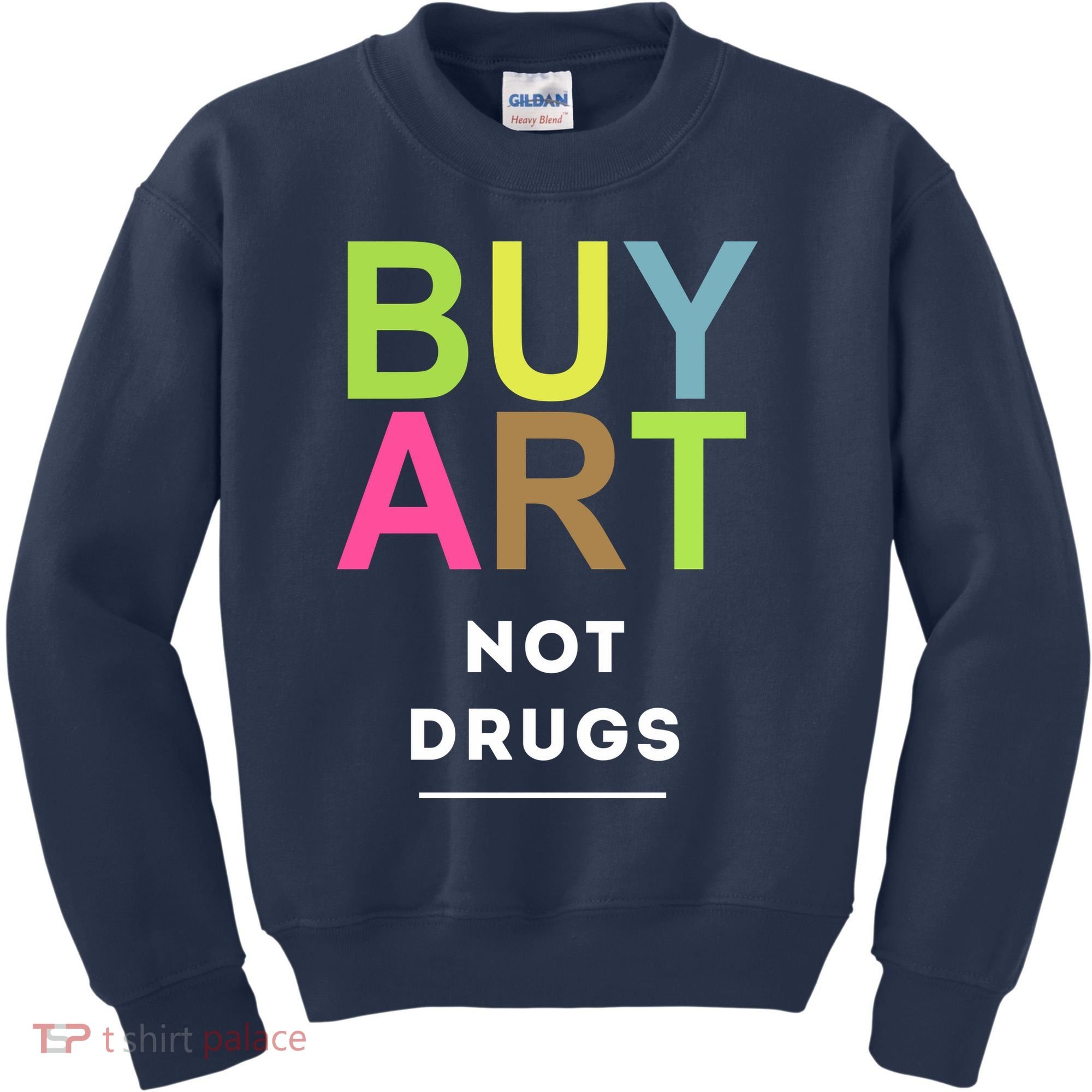 Buy Art Not Drugs Kids Sweatshirt