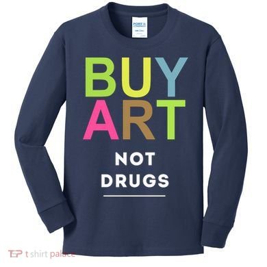 Buy Art Not Drugs Kids Long Sleeve Shirt