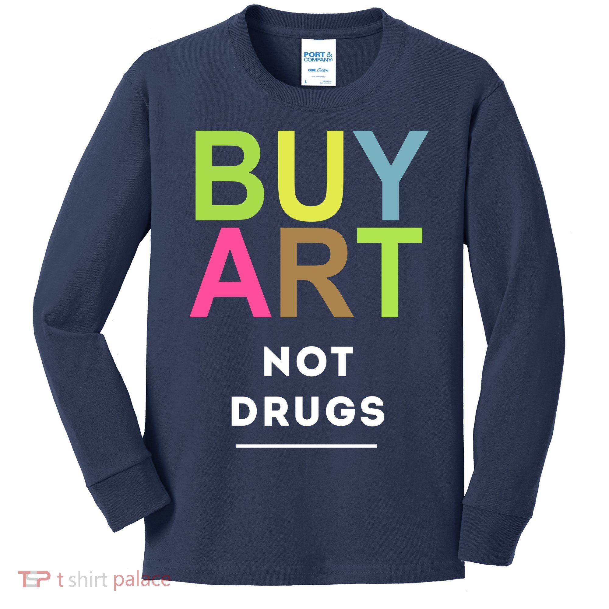 Buy Art Not Drugs Kids Long Sleeve Shirt