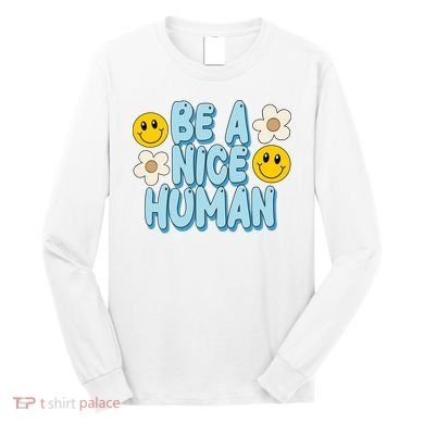 Be A Nice Human Cute Smile Retro Long Sleeve Shirt