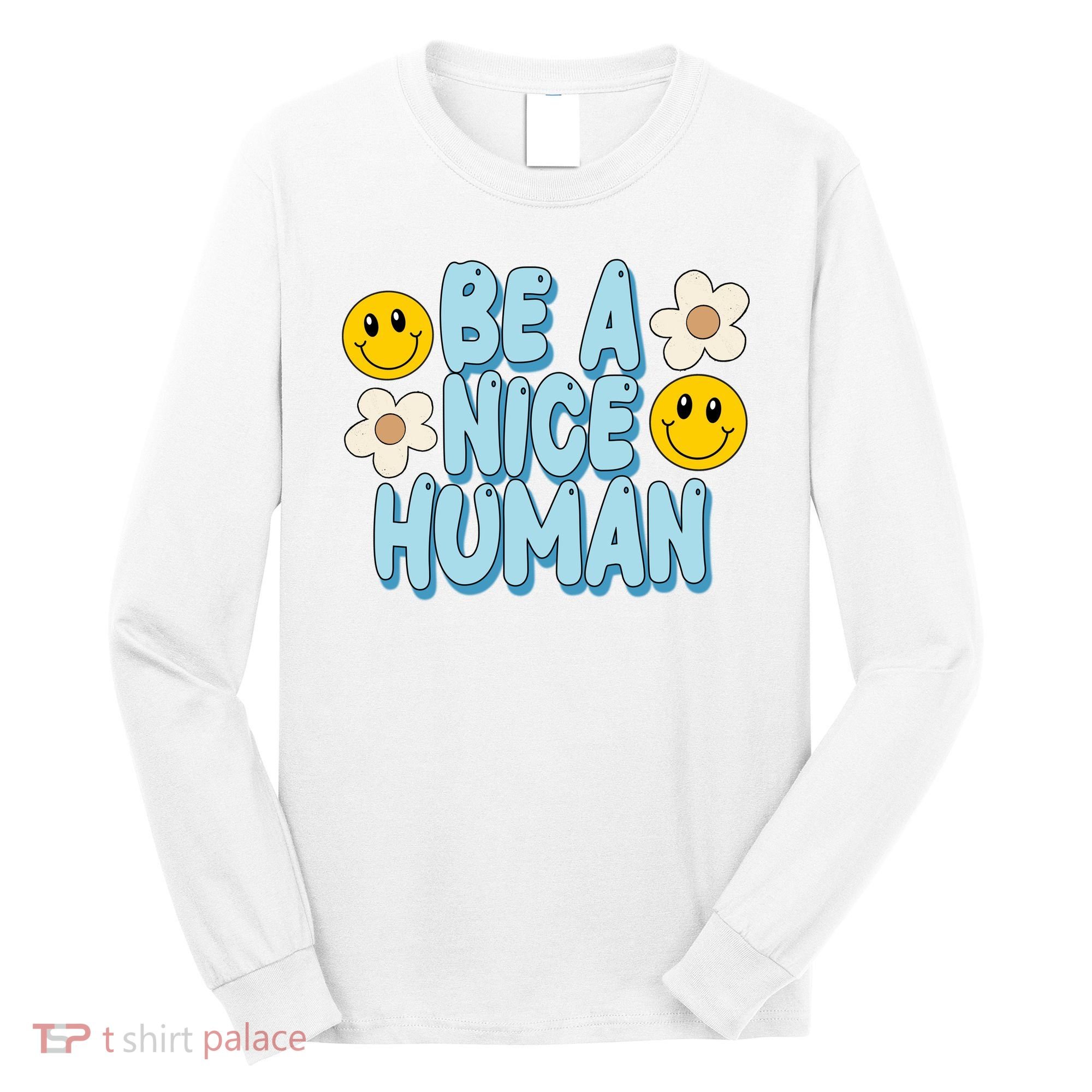 Be A Nice Human Cute Smile Retro Long Sleeve Shirt