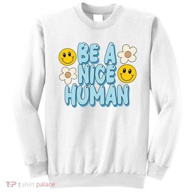 Be A Nice Human Cute Smile Retro Sweatshirt
