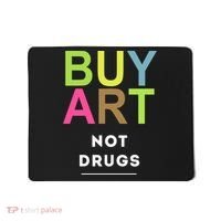 Buy Art Not Drugs Mousepad thumb 0