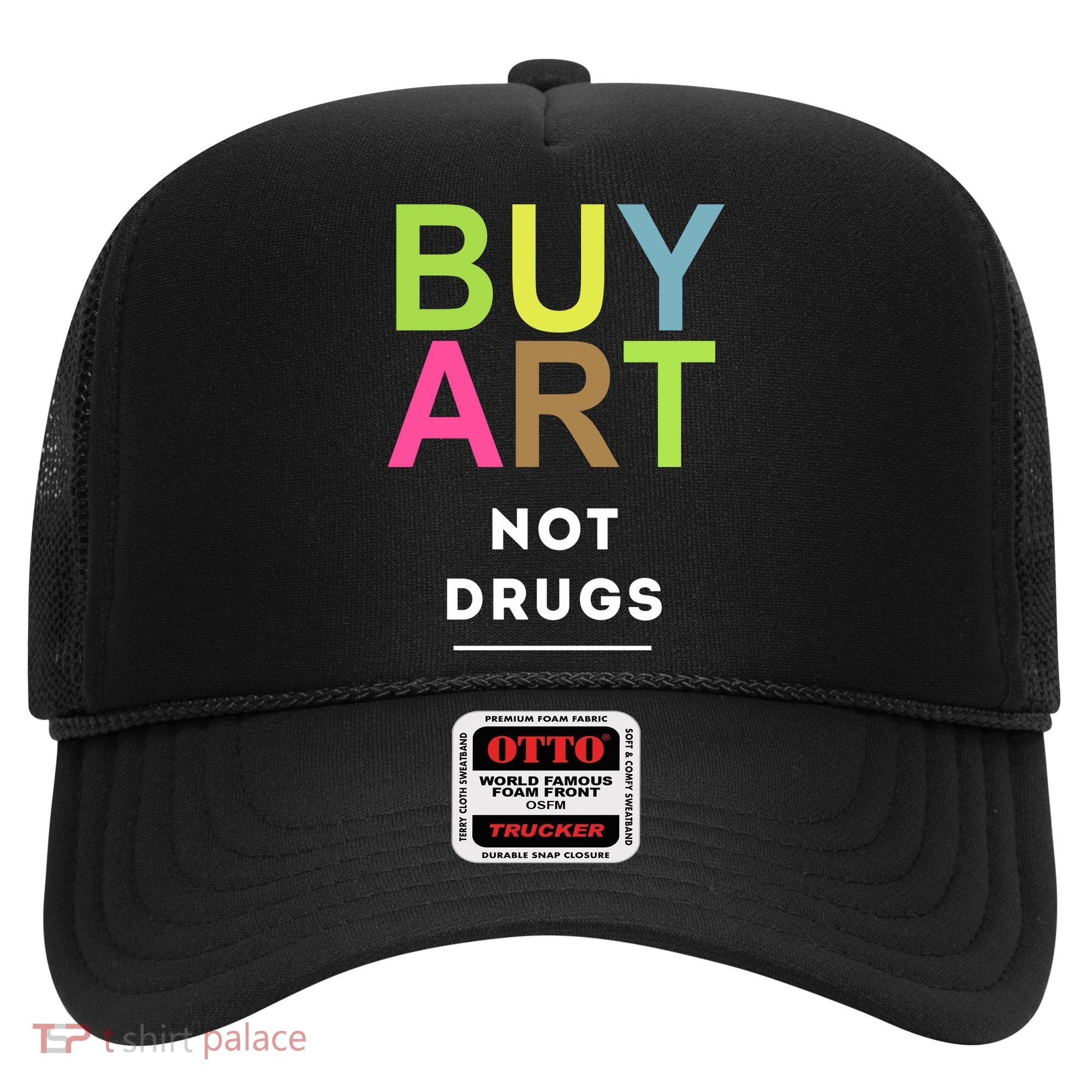 Buy Art Not Drugs Hat