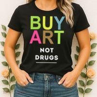 Buy Art Not Drugs Women's T-Shirt thumb 2