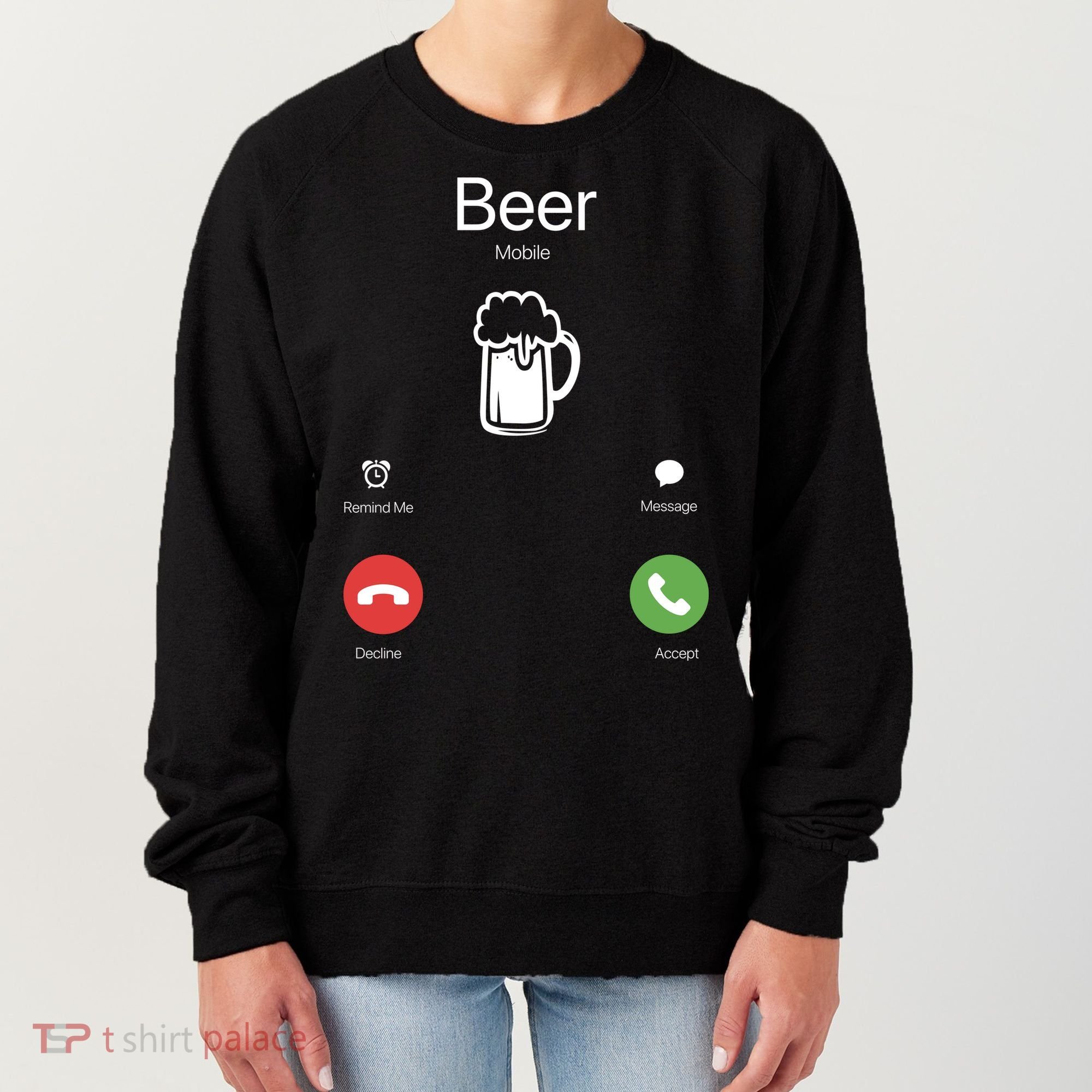 Beer Answer Or Decline Mobil Phone Funny Women's Sweatshirt