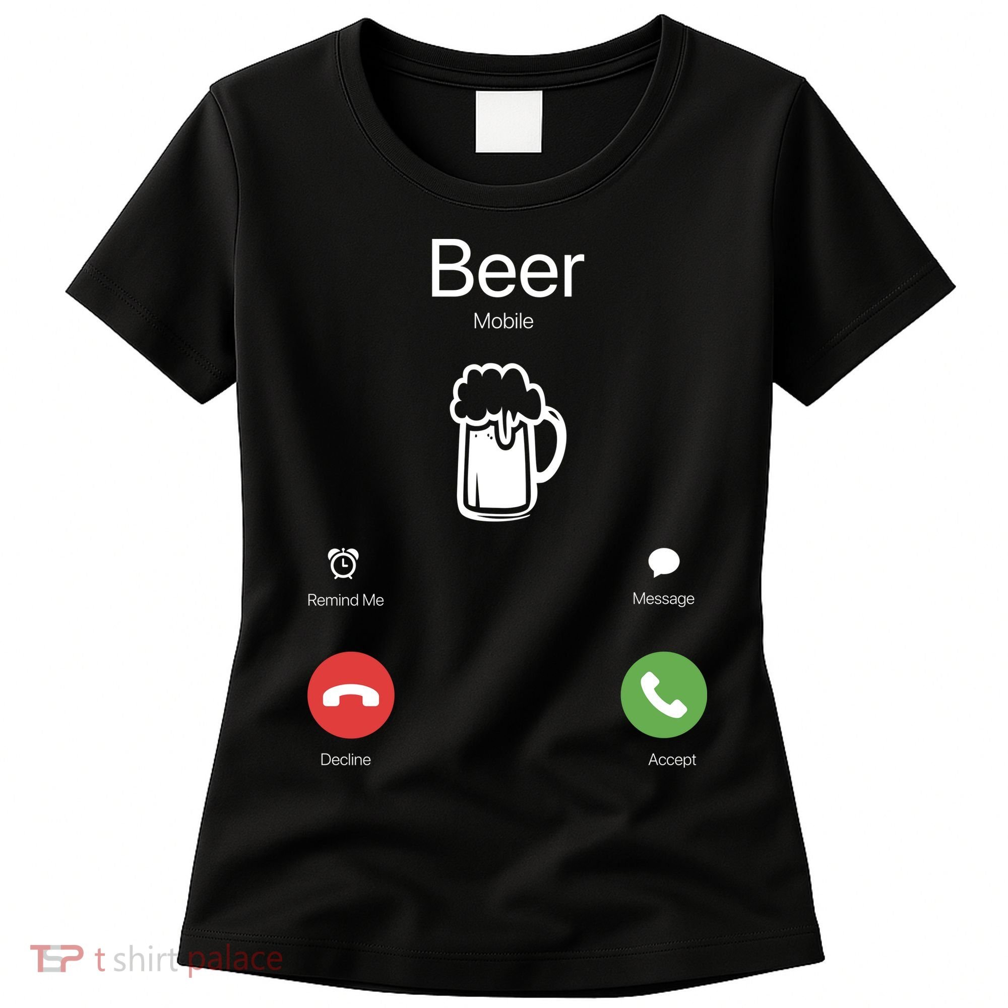 Beer Answer Or Decline Mobil Phone Funny Women's T-Shirt