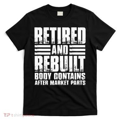 Bionic Aftermarket Parts Design Knee And Hip Replacement T-Shirt