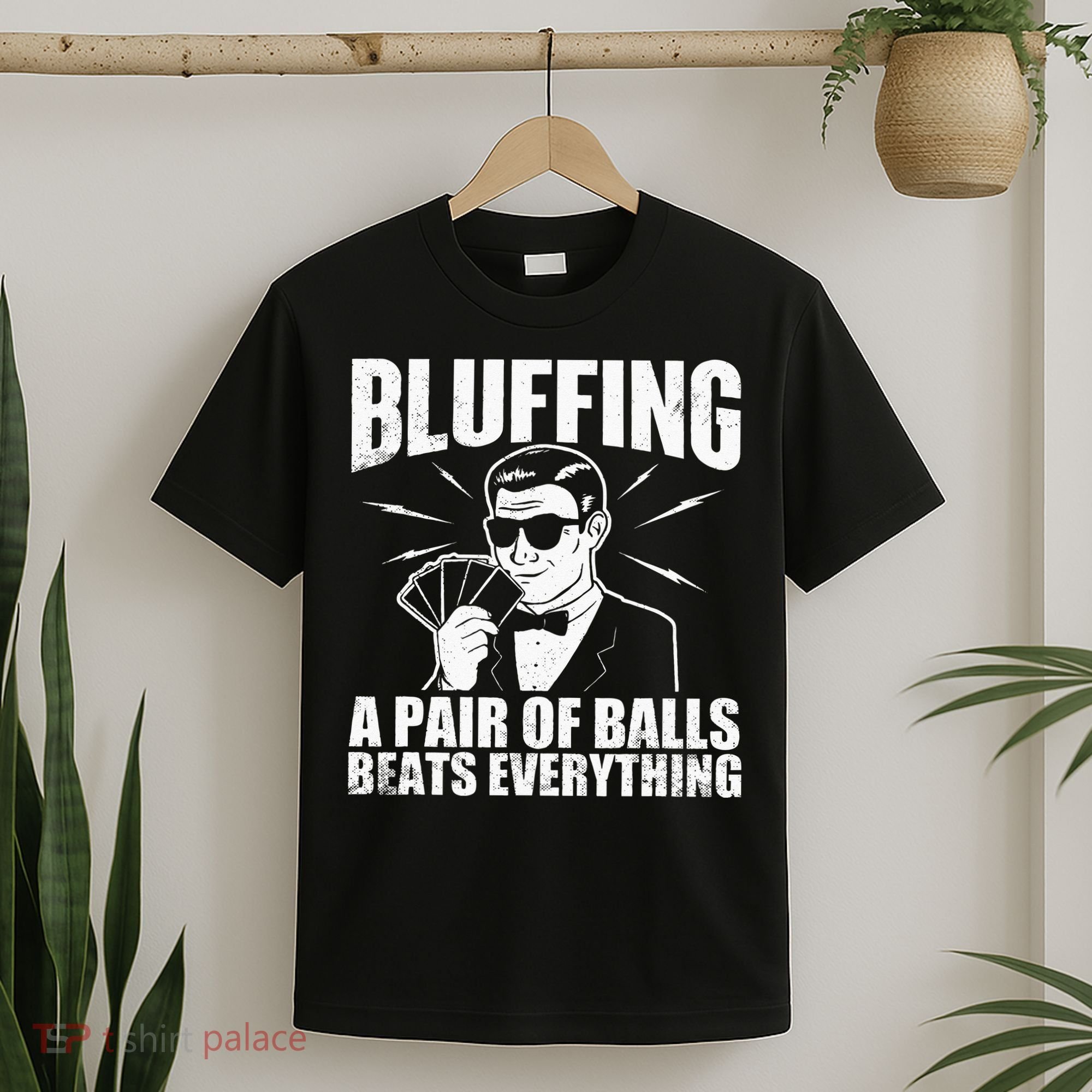 Bluffing A Pair Of Balls Beats Everything Poker Card Player T-Shirt